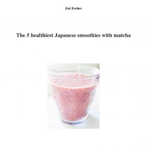 The 5 healthiest Japanese smoothies with matcha